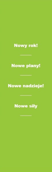 na zdjęciu widnieją napisy: nowy rok! nowe plany! nowe nadzieje, nowe siły!